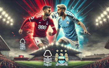 Prediksi Skor Nottingham Forest vs Man City Pertarungan Sengit Perebutan Posisi Empat Besar Premier League