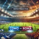 Prediksi Como vs Roma Duel Menarik Serie A Italia