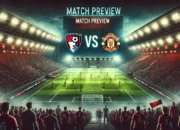 Pertandingan Bournemouth vs MU Duel Panas Liga Inggris