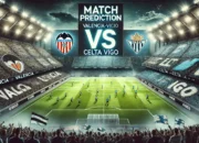 Prediksi Valencia vs Celta Duel Panas La Liga