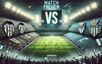 Pertandingan Valencia vs Celta Duel Sengit La Liga