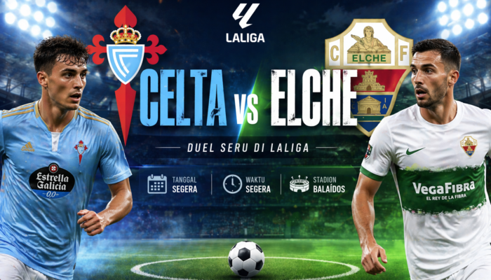 Jadwal Celta vs Elche Duel Panas La Liga