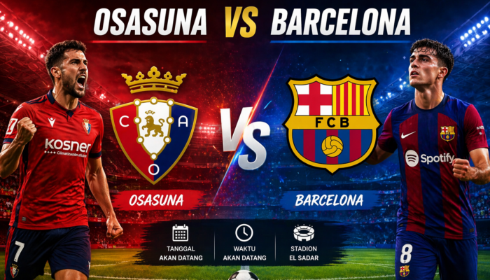 Jadwal Osasuna vs Barcelona Duel Seru La Liga