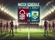Jadwal Nottingham vs Burnley Duel Sengit Liga Inggris