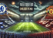 Prediksi Chelsea vs MU Duel Panas Liga Inggris