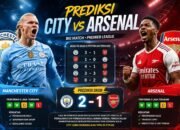 Prediksi City vs Arsenal Duel Panas Liga Inggris