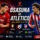 Jadwal Osasuna vs Atletico Duel Panas La Liga