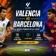 Jadwal Valencia vs Barcelona Duel Panas La Liga