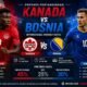 Prediksi Kanada vs Bosnia Duel Menarik Antar Tim Nasional