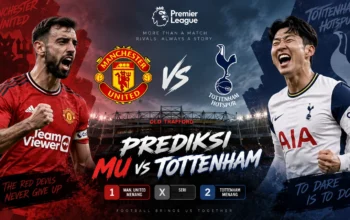 Prediksi MU vs Tottenham Laga Panas Liga Inggris 3 Prediksi MU vs Tottenham
