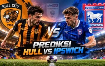 Prediksi Hull vs Ipswich Jadi Duel Menarik Sepak Bola Inggris